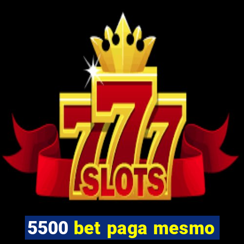 5500 bet paga mesmo
